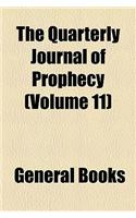 The Quarterly Journal of Prophecy (Volume 11)