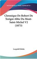 Chronique de Robert de Torigni ABBE Du Mont-Saint-Michel V2 (1873)