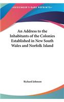 An Address to the Inhabitants of the Colonies Established in New South Wales and Norfolk Island