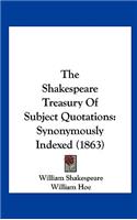 The Shakespeare Treasury of Subject Quotations