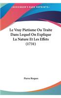 Le Vray Pietisme Ou Traite Dans Lequel on Explique La Nature Et Les Effets (1731)