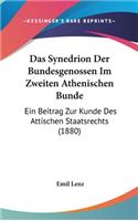Das Synedrion Der Bundesgenossen Im Zweiten Athenischen Bunde: Ein Beitrag Zur Kunde Des Attischen Staatsrechts (1880)