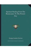 Spiritual Healing from the Renaissance to the Present Day