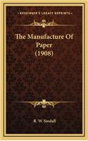 Manufacture Of Paper (1908)