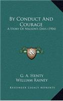 By Conduct And Courage: A Story Of Nelson's Days (1904)(English)