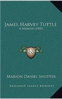 James Harvey Tuttle: A Memoir (1905)