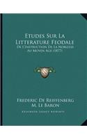 Etudes Sur La Litterature Feodale