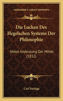 Die Lucken Des Hegelschen Systems Der Philosophie