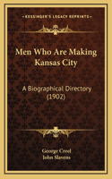 Men Who Are Making Kansas City