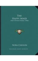 The Happy Maid: And Other Poems (1906)