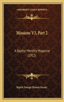 Missions V3, Part 2: A Baptist Monthly Magazine (1912)(English)