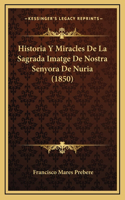 Historia Y Miracles De La Sagrada Imatge De Nostra Senyora De Nuria (1850)