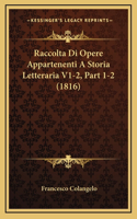 Raccolta Di Opere Appartenenti a Storia Letteraria V1-2, Part 1-2 (1816)