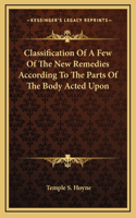 Classification Of A Few Of The New Remedies According To The Parts Of The Body Acted Upon