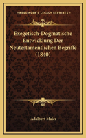 Exegetisch-Dogmatische Entwicklung Der Neutestamentlichen Begriffe (1840)