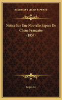 Notice Sur Une Nouvelle Espece De Chene Francaise (1857)