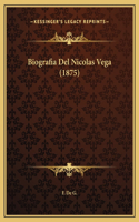 Biografia Del Nicolas Vega (1875)