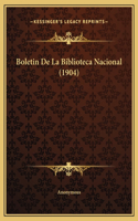 Boletin De La Biblioteca Nacional (1904)