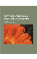 Brother Jonathan's Welcome to Kossuth; A Poem