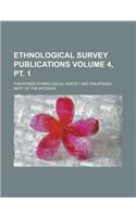 Ethnological Survey Publications Volume 4, PT. 1