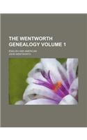 The Wentworth Genealogy Volume 1; English and American