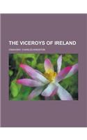 The Viceroys of Ireland