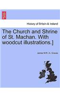 Church and Shrine of St. Machan. with Woodcut Illustrations.]