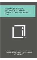 Instruction Book McCormick-Deering Farmall Tractor Model F-30
