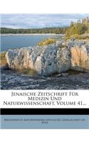Jenaische Zeitschrift Fur Medizin Und Naturwissenschaft, Volume 41...
