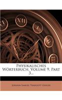 Physikalisches Worterbuch, Volume 9, Part 3...