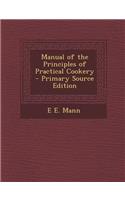 Manual of the Principles of Practical Cookery