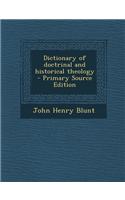 Dictionary of Doctrinal and Historical Theology - Primary Source Edition