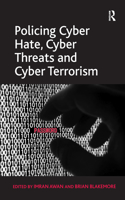 Policing Cyber Hate, Cyber Threats and Cyber Terrorism