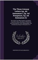 The Three Literary Letters (ep. Ad Ammaeum I, Ep. Ad Pompeium, Ep. Ad Ammaeum Ii)