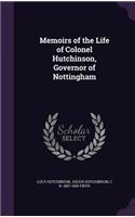 Memoirs of the Life of Colonel Hutchinson, Governor of Nottingham