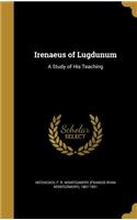 Irenaeus of Lugdunum: A Study of His Teaching