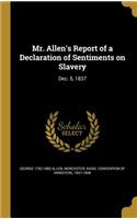 Mr. Allen's Report of a Declaration of Sentiments on Slavery: Dec. 5, 1837