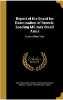 Report of the Board for Examination of Breech-Loading Military Small Arms