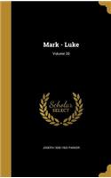 Mark - Luke; Volume 20