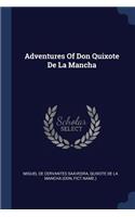 Adventures Of Don Quixote De La Mancha