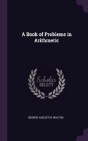 A Book of Problems in Arithmetic