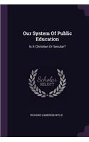 Our System Of Public Education