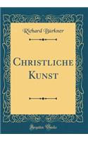 Christliche Kunst (Classic Reprint)
