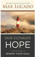 Our Ultimate Hope