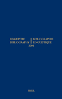 Linguistic Bibliography for the Year 2004 / Bibliographie Linguistique de l'Année 2004