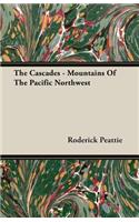 The Cascades - Mountains of the Pacific Northwest