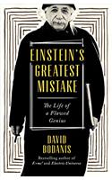 Einstein's Greatest Mistake: The Life of a Flawed Genius