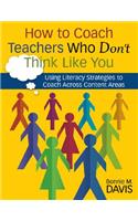 How to Coach Teachers Who Don't Think Like You