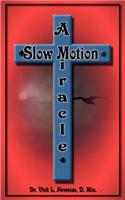 Slow Motion Miracle