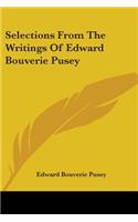 Selections From The Writings Of Edward Bouverie Pusey